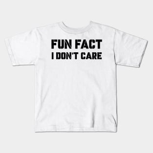 fun fact i dont care funny Kids T-Shirt